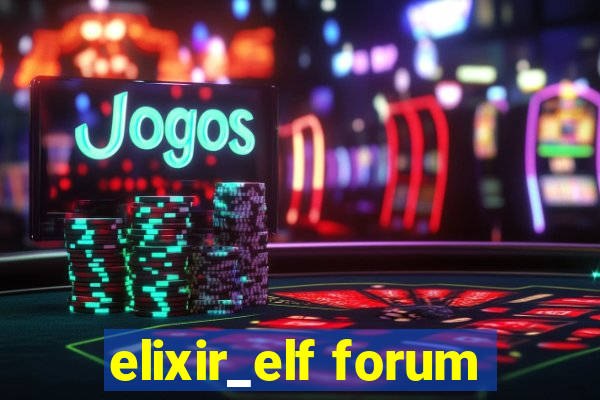 elixir_elf forum